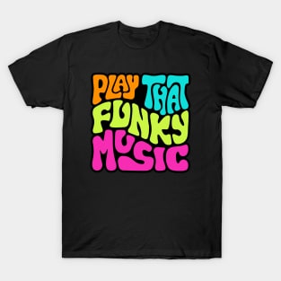 Play That Funky Music Word Art T-Shirt